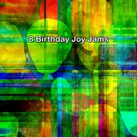 Happy Birthday Band - 8 Birthday Joy Jams