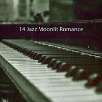 Chillout Lounge - 14 Jazz Moonlit Romance