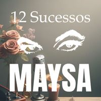 Maysa - 12 Sucessos: Maysa
