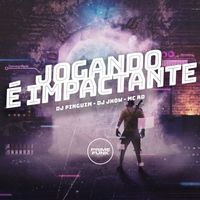 DJ Pinguim, DJ Jhow and MC RD featuring Prime Funk - Jogando É Impactante (Explicit)