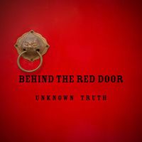 Unknown Truth - Behind the Red Door
