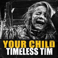 Timeless Tim - Your Child