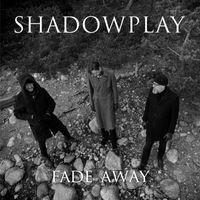 Shadowplay (SWE) - Fade Away