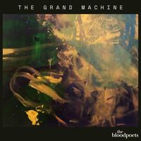 The Bloodpoets - The Grand Machine