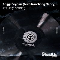 Baggi Begovic - It's Only Nothing (feat. Nanchang Nancy)