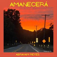 Abraham Reyes - Amanecerá