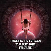Thomas Petersen - Take Me (Hardstyle Mix)