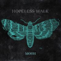 Hopeless Walk - Moth (Explicit)