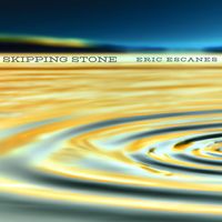 Eric Escanes - Skipping Stone