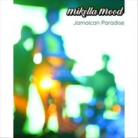 Mikella Mood - Jamaican Paradise