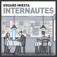 Eduard Iniesta - Internautes