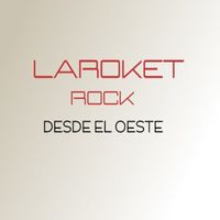 Laroket Rock - La Manija de Javier (Explicit)