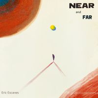 Eric Escanes - Near and Far