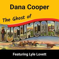 Dana Cooper - The Ghost Of Tucumcari