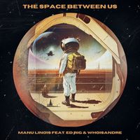 Manu Linois featuring Ed Rig, WHO IS ANDRE - The Space Between Us