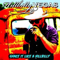 Hillbilly Vegas - Shake It Like a Hillbilly