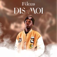 Fikus - Dis-Moi