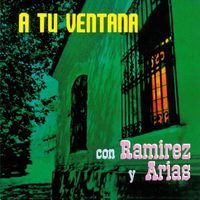 Ramirez Y Arias - A Tu Ventana