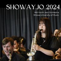 SHOWAYJO, WA Youth Jazz Orchestra & Showa University of Music - SHOWAYJO 2024