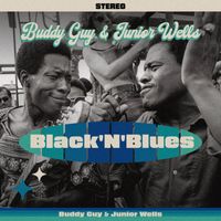 Buddy Guy, Junior Wells - Buddy Guy & Junior Wells Black'N'Blues