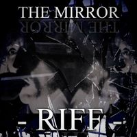 Riff - The Mirror