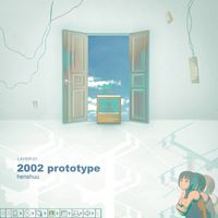 henshuu - Layer 01: 2002 Prototype