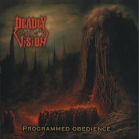 Deadly Vision - Programmed Obedience (Explicit)