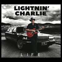 Lightnin' Charlie - Life