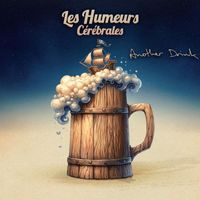 Les Humeurs Cérébrales - Another Drink