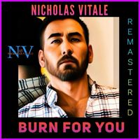 Nicholas Vitale - Burn for You Remastered