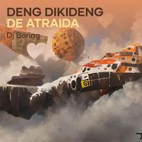 DJ Boring - Deng Dikideng de Atraida