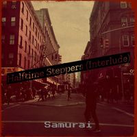 Samurai - Halftime Steppers (Interlude)