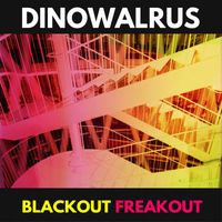 Dinowalrus - Blackout Freakout