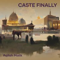 Aqilah malik - Caste Finally
