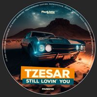Tzesar - Still Lovin You