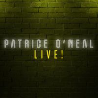 Patrice O'Neal - Patrice O'Neal Live! (Explicit)