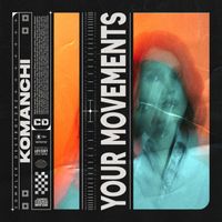 Komanchi - Your Movements