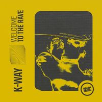 K-Way - Welcome to the Rave