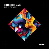 Miles From Mars - Call To The Wild