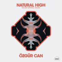 Özgür Can - Natural High Never Spring Remix