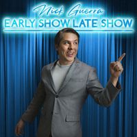 Nick Guerra - Early Show, Late Show (Explicit)