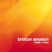 Matt.b, Nova - Brixton Session