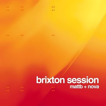 Matt.b, Nova - Brixton Session