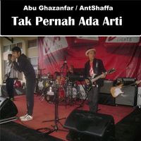 Abu Ghazanfar and AntShaffa - Tak Pernah Ada Arti