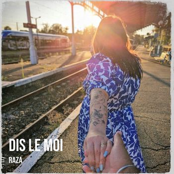 RAZA - Dis le moi