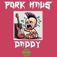 Pork Haus - Daddy