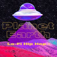 LO-FI CHILL - Planet Earth-Lo-Fi Hip Hop -