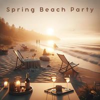 Beach House Chillout Music Academy - Spring Beach Party – Chill House Beat