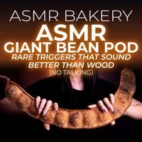 ASMR Bakery - ASMR Giant Bean Pod, Rare Triggers That Sound Better Than Wood (No Talking)