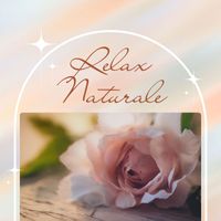 Giulia Aloise - Relax naturale: suoni della natura per meditazione profonda